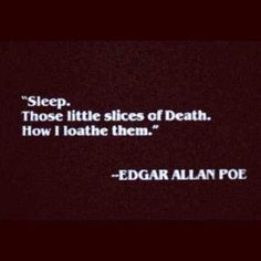 ... quotes sleep edgar poe edgar allen favorite book self loathing quotes
