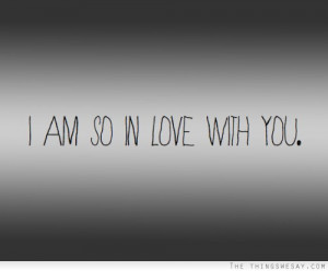 am so in love with you