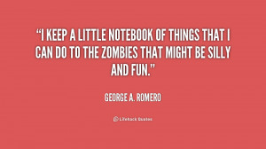 quote-George-A.-Romero-i-keep-a-little-notebook-of-things-210534_1.png