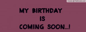 My bIrthday is coming soon cover