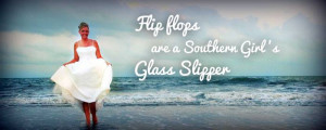 10. Flip-flops are a Southern girl’s glass slipper