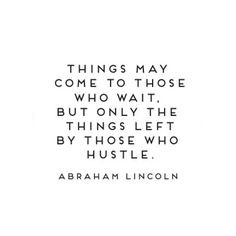 ... did Lincoln say that!?!? LOL. He was all about hustle and flow... More