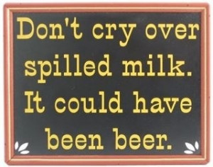 Def only cry over spilled beer