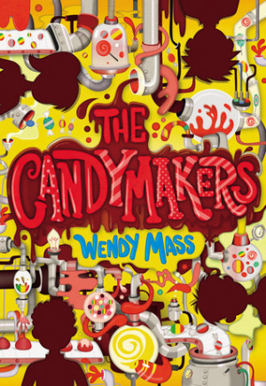 The Candymakers by Wendy Mass — Reviews, Discussion, Bookclubs ...