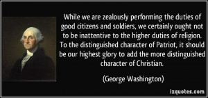 While we are zealously performing the duties of good citizens and ...