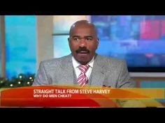 Why Do Men Cheat? Ladies Let's see what Steve Harvey has to say ...