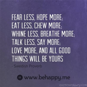 -less-hope-more-eat-less-chew-more-whine-less-breathe-more-talk-less ...