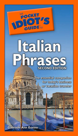 The Pocket Idiot's Guide to Italian Phrases
