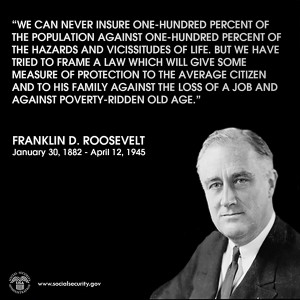 ... the Social Security Act into law 80 years ago, Franklin D. Roosevelt