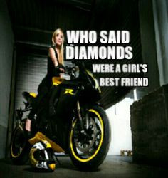 ... girl's best friend? Biker, motorcycle quotes, chicks that ride, rider