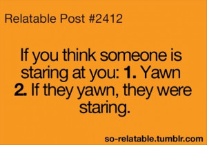 if you think someone is staring at you, funny quotes