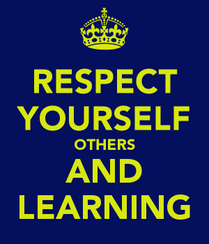 Respect Yourself Others And...