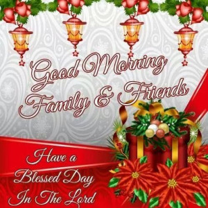 good morning family and friends