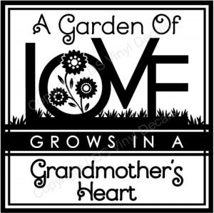 Garden Of LOVE GROWS IN A Grandmother's Heart