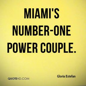 Gloria Estefan - Miami's number-one power couple.