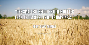 quote-Henry-David-Thoreau-the-smallest-seed-of-faith-is-better-103938 ...