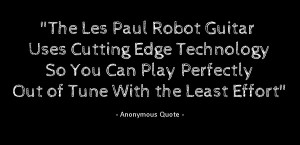The Les Paul Robot guitar uses cutting edge technology so you can play ...