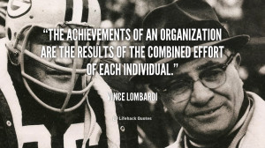 File Name : quote-Vince-Lombardi-the-achievements-of-an-organization ...