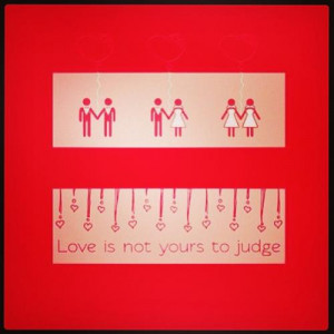 Love is not yours to judge.
