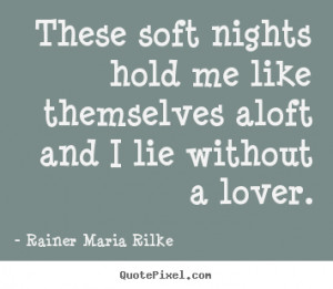 ... rainer maria rilke more love quotes motivational quotes life quotes