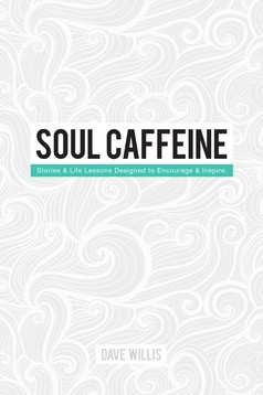 Soul Caffeine by Dave Willis