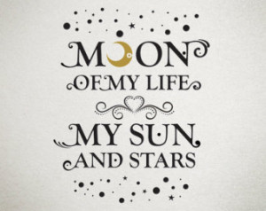 Famous Quotes ~ Moon of My Life My Sun and Stars ~ Game of Thrones