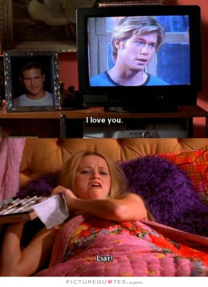 ... Quotes I Love You Quotes Liar Quotes Lying Quotes Legally Blonde