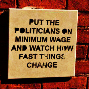 Put politicians on minimum wage