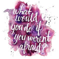 ... you do if you weren t afraid watercolor quote more watercolor art life