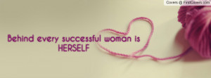 Behind every successful woman isHERSELF Profile Facebook Covers