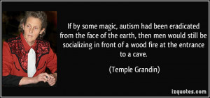 ... in front of a wood fire at the entrance to a cave. - Temple Grandin