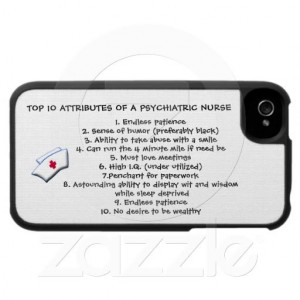 Top 10 Attributes of a Psychiatric Nurse/Humor iPhone 4 Cases