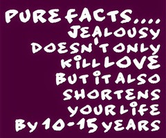 PURE FACTS.... Jealousy doesn't only kill LOVE but it also shortens ...