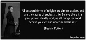 All outward forms of religion are almost useless, and are the causes ...