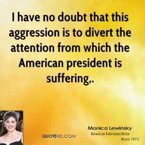 have no doubt that this aggression is to divert the attention from ...