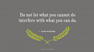 Graduation Quotes: Do not let what you cannot do interfere with what ...
