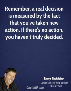 real decision is measured by the fact that you've taken new action ...