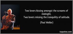 Two lovers kissing amongst the screams of midnight, Two lovers missing ...