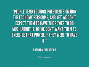 People tend to judge presidents on how the economy performs, and yet ...