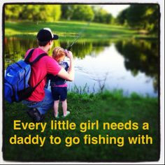 Daddy & daughter. Fishing. More