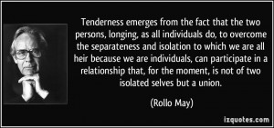 Tenderness emerges from the fact that the two persons, longing, as all ...