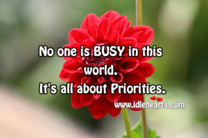 No One Is Busy In This World. It’s All About Priorities.