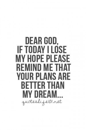 Gods plans are better than my dreams