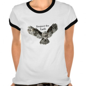 Owl, Respect the Earth Native American Quote T-shirts