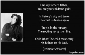 am my father's father, You are your children's guilt. In history's ...