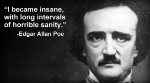Insanity Quotes Edgar Allan Poe Edgar allan poe - i became