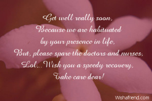 Get well really soon,