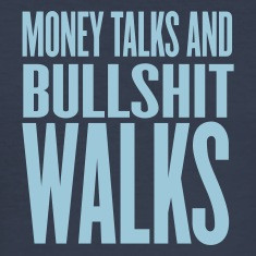 Dark navy money talks and bullshit walks T-Shirts