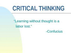 critical thinking learning without thought is a critical thinking ...