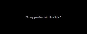 to say goodbye is to die a little raymond chandler the long goodbye